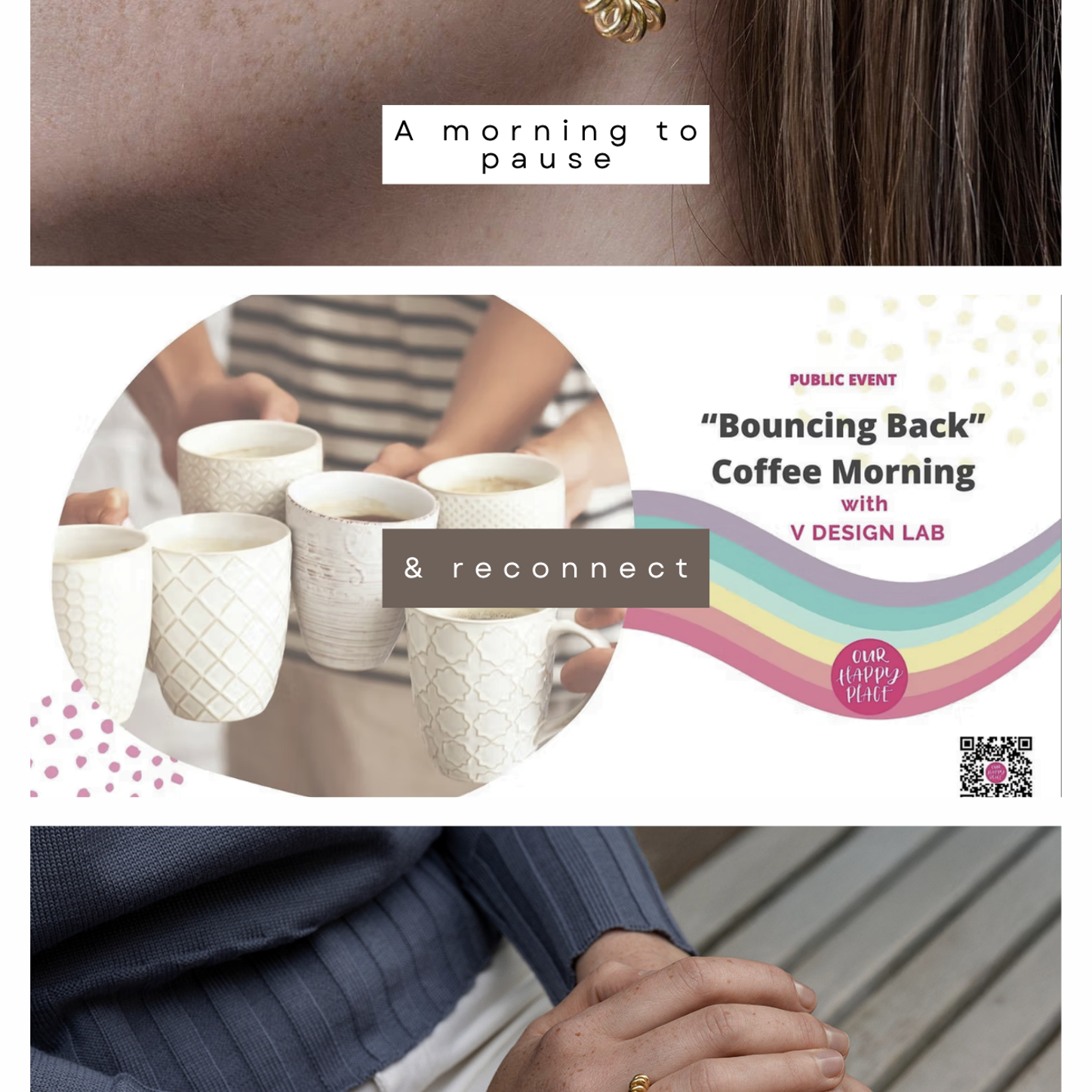 Two Coffee Mornings, Two Places, End of August & Mid September. A Moment to Connect thanks to Our Happy Place & with V DESIGN LAB